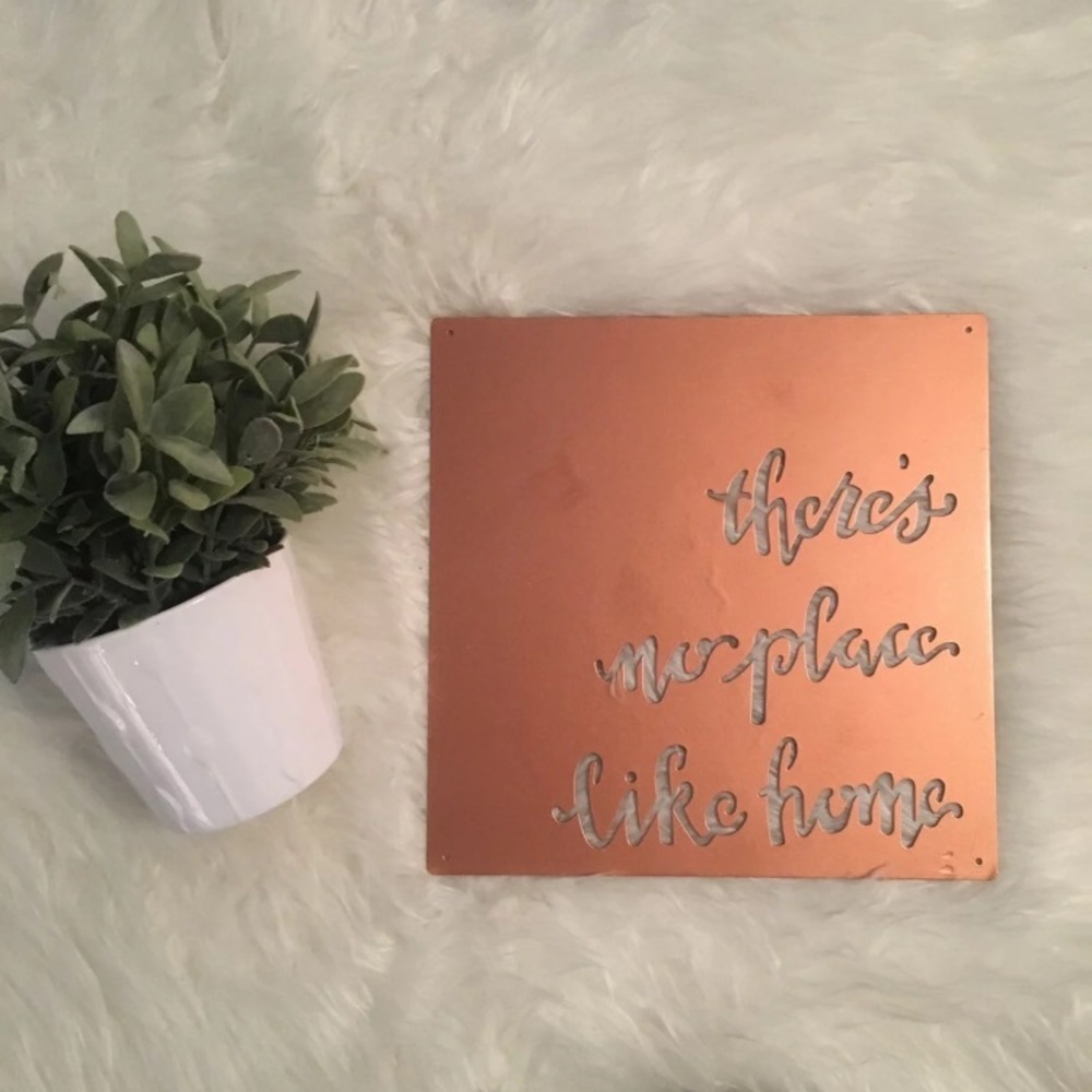 “There’s No Place Like Home” Copper Sign